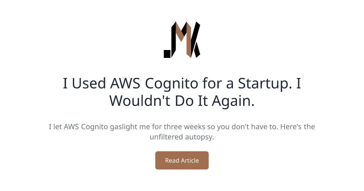 I Used AWS Cognito for a Startup. I Wouldn't Do It Again