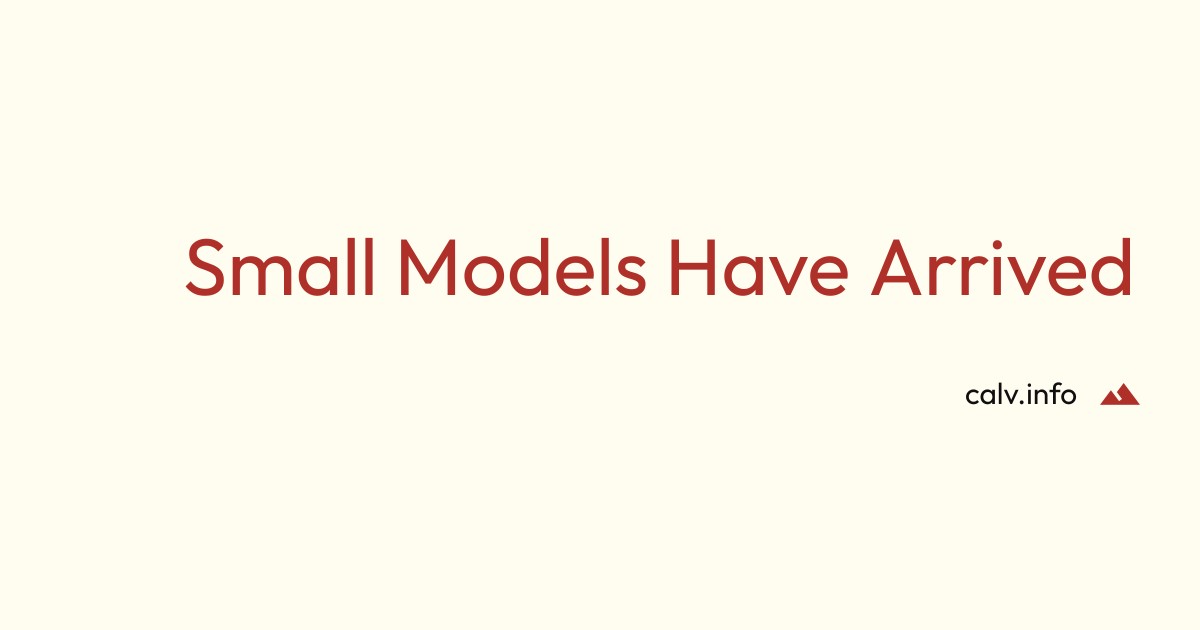The Era of Small Models Has Arrived