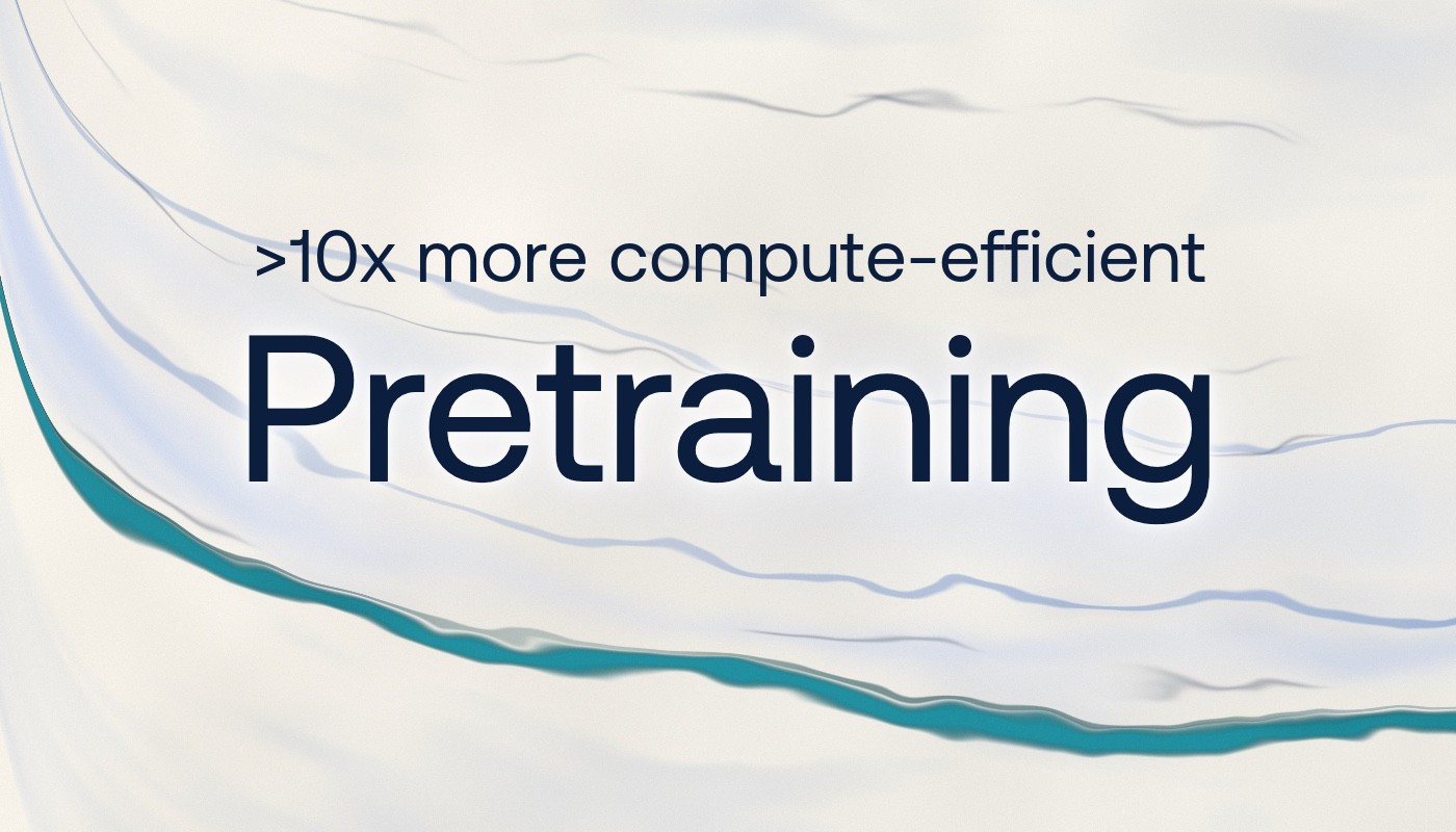 New Approach Promises Over 10x More Efficient Pretraining