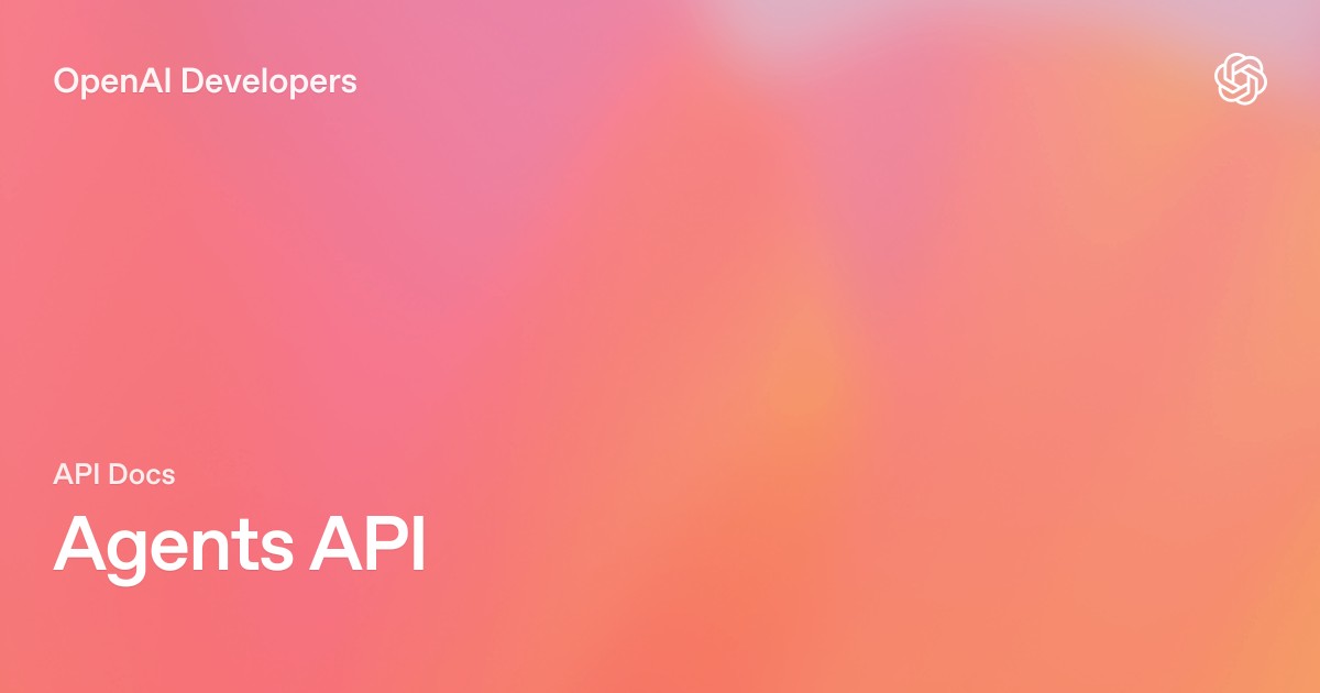 OpenAI Introduces Agents API